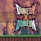 Avec le jeu Forteresse furieuse pour Android téléchargez gratuitement Dungeon x dungeon sur le portable ou la tablette.