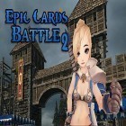 Avec le jeu Défense de la tour: Guerre avec l'EI pour Android téléchargez gratuitement Epic cards 2: Dragons rising sur le portable ou la tablette.