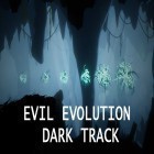 Avec le jeu Alliance Alpha  pour Android téléchargez gratuitement Evil evolution: Dark track sur le portable ou la tablette.