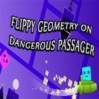 Avec le jeu La Fièvre de Diamant pour Android téléchargez gratuitement Flippy geometry on dangerous passager sur le portable ou la tablette.