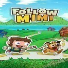 Avec le jeu Eté infinie  pour Android téléchargez gratuitement Follow Mimi sur le portable ou la tablette.