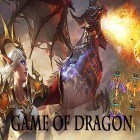Avec le jeu Course du vampire Vlad  pour Android téléchargez gratuitement Game of dragon sur le portable ou la tablette.