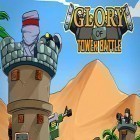 Avec le jeu Pharaon: Légende de diamants pour Android téléchargez gratuitement Glory of tower battle sur le portable ou la tablette.