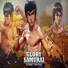 Avec le jeu Héros et châteaux 2  pour Android téléchargez gratuitement Glory samurai: Street fighting sur le portable ou la tablette.