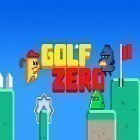 Avec le jeu Vol sur la barbe  pour Android téléchargez gratuitement Golf zero sur le portable ou la tablette.