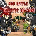 Avec le jeu Les Fantômes Perdus pour Android téléchargez gratuitement Gun battle: Infantry division sur le portable ou la tablette.