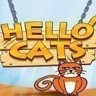 Avec le jeu La Mami Turbulante pour Android téléchargez gratuitement Hello cats sur le portable ou la tablette.