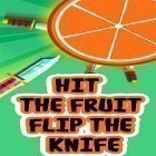 Avec le jeu Le MotoCross: Extrême pour Android téléchargez gratuitement Hit the fruit: Flip the knife sur le portable ou la tablette.