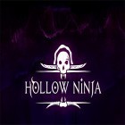 Avec le jeu  pour Android téléchargez gratuitement Hollow ninja sur le portable ou la tablette.
