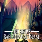Avec le jeu La Mamie Gangster 2: la Folie pour Android téléchargez gratuitement Just survive: Raft survival island simulator sur le portable ou la tablette.