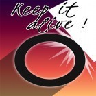 Avec le jeu Chevalier Judi pour Android téléchargez gratuitement Keep it alive! sur le portable ou la tablette.