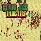 Avec le jeu Le Héro Notes pour Android téléchargez gratuitement Killer Jack: Injustice sur le portable ou la tablette.