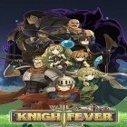 Avec le jeu Ninja hop pour Android téléchargez gratuitement Knight fever sur le portable ou la tablette.
