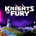 Avec le jeu Brix pour Android téléchargez gratuitement Knights of fury sur le portable ou la tablette.