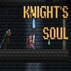 Avec le jeu Réprimer la Mémoire pour Android téléchargez gratuitement Knight's soul sur le portable ou la tablette.