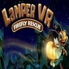 Avec le jeu Rabbids Arby's rush pour Android téléchargez gratuitement Lamper VR: Firefly rescue sur le portable ou la tablette.