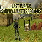 Avec le jeu Le Super Canard: Le Jeu pour Android téléchargez gratuitement Last player survival: Battlegrounds sur le portable ou la tablette.