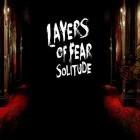 Avec le jeu Les Ténèbres Eternelles pour Android téléchargez gratuitement Layers of fear: Solitude sur le portable ou la tablette.