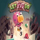 Avec le jeu Pock et Palam pour Android téléchargez gratuitement Let pig go sur le portable ou la tablette.
