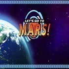 Avec le jeu Perdu à Baliboo pour Android téléchargez gratuitement Let's go to Mars! sur le portable ou la tablette.