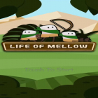 Avec le jeu Trouble avec le Train pour Android téléchargez gratuitement Life of Mellow sur le portable ou la tablette.