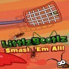 Avec le jeu  pour Android téléchargez gratuitement Littlz beetlz best smasher sur le portable ou la tablette.