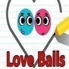 Avec le jeu 4 Mille Oiseaux pour Android téléchargez gratuitement Love balls sur le portable ou la tablette.