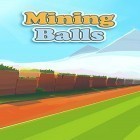 Avec le jeu Le Papa Poire: la Saga pour Android téléchargez gratuitement Mining balls sur le portable ou la tablette.