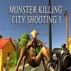 Avec le jeu La Caverne pour Android téléchargez gratuitement Monster killing city shooting 3: Trigger strike sur le portable ou la tablette.