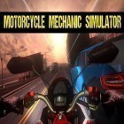 Avec le jeu Courses vertigineuses  pour Android téléchargez gratuitement Motorcycle mechanic simulator sur le portable ou la tablette.