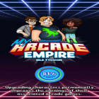 Avec le jeu Mère du mythe: Saison 2 pour Android téléchargez gratuitement My Arcade Empire - Idle Tycoon sur le portable ou la tablette.