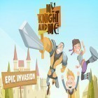 Avec le jeu Ravenmark: les Mercenaires pour Android téléchargez gratuitement My knight and me: Epic invasion sur le portable ou la tablette.