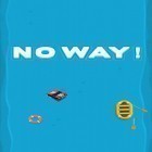 Avec le jeu Gratte-ciel pour Android téléchargez gratuitement No way! sur le portable ou la tablette.