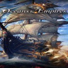 Avec le jeu Crise pour Android téléchargez gratuitement Oceans and empires sur le portable ou la tablette.