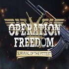 Avec le jeu Coupe la Corde pour Android téléchargez gratuitement Operation freedom: Survival of the fittest sur le portable ou la tablette.