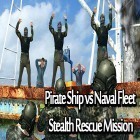 Avec le jeu Arena of valor: 5v5 arena game pour Android téléchargez gratuitement Pirate ship vs naval fleet: Stealth rescue mission sur le portable ou la tablette.