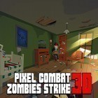 Avec le jeu Course en mini véhicules pour Android téléchargez gratuitement Pixel combat: Zombies strike sur le portable ou la tablette.