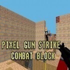 Avec le jeu Sauvez la Princesse pour Android téléchargez gratuitement Pixel gun strike: Combat block sur le portable ou la tablette.