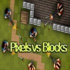 Avec le jeu  pour Android téléchargez gratuitement Pixels vs blocks: Online PvP sur le portable ou la tablette.