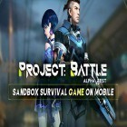 Avec le jeu  pour Android téléchargez gratuitement Project: Battle sur le portable ou la tablette.