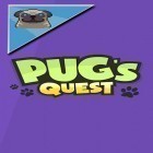 Avec le jeu Pluie, Sable, Etoiles pour Android téléchargez gratuitement Pug's quest sur le portable ou la tablette.