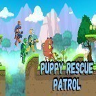 Avec le jeu Candy sweet: Match 3 puzzle pour Android téléchargez gratuitement Puppy rescue patrol: Adventure game sur le portable ou la tablette.