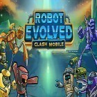 Avec le jeu 1000 moyens de mourir au cercle pour Android téléchargez gratuitement Robot evolved: Clash mobile sur le portable ou la tablette.