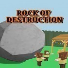 Avec le jeu  pour Android téléchargez gratuitement Rock of destruction sur le portable ou la tablette.