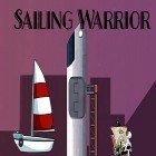Avec le jeu L'invasion des tribus pour Android téléchargez gratuitement Sailing warrior sur le portable ou la tablette.
