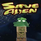 Avec le jeu Les Burplings Voraces pour Android téléchargez gratuitement Save alien sur le portable ou la tablette.