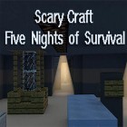 Avec le jeu Le Chasseur de Lune pour Android téléchargez gratuitement Scary craft: Five nights of survival sur le portable ou la tablette.