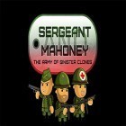 Avec le jeu Se Sauver des Zombies pour Android téléchargez gratuitement Sergeant Mahoney and the army of sinister clones sur le portable ou la tablette.