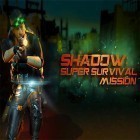 Avec le jeu BABA en Colère pour Android téléchargez gratuitement Shadow: Super survival mission sur le portable ou la tablette.