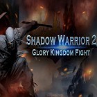 Avec le jeu Arrêtez l'anneau  pour Android téléchargez gratuitement Shadow warrior 2: Glory kingdom fight sur le portable ou la tablette.